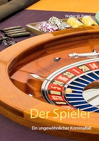 Der Spieler - Walter W. Braun - E-Book