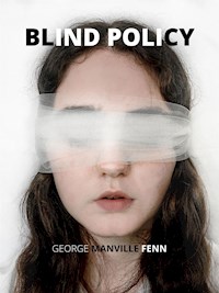 Blind Policy - George Manville Fenn - E-Book