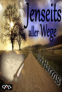 Jenseits aller Wege - Dirk Harms - E-Book