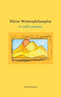 Kleine Wüstenphilosophie - Nadja Neubauer - E-Book