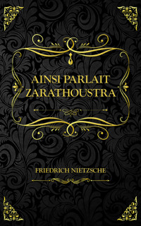 Ainsi parlait Zarathoustra - Friedrich Nietzsche - E-Book