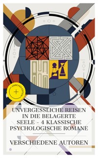 Unvergessliche Reisen in die belagerte Seele – 4 klassische psychologische Romane - Fjodor Dostojewski - E-Book