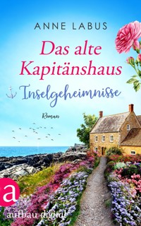 Das alte Kapitänshaus – Inselgeheimnisse - Anne Labus - E-Book