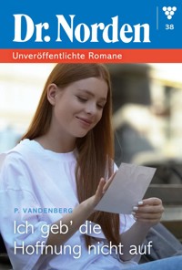 Ich geb' die Hoffnung nicht auf - Patricia Vandenberg - E-Book