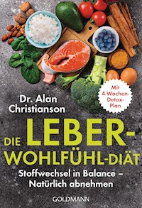 Die Leber-Wohlfühl-Diät - Alan Christianson - E-Book