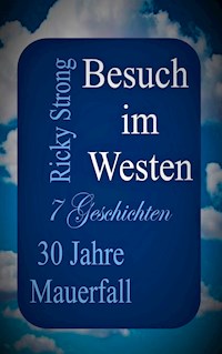 Besuch im Westen - Ricky Strong - E-Book