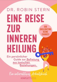 Eine Reise zur inneren Heilung - Robin Dr. Stern - E-Book