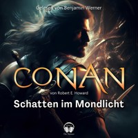 Conan, Folge 8: Schatten im Mondlicht - Robert E. Howard - Hörbuch