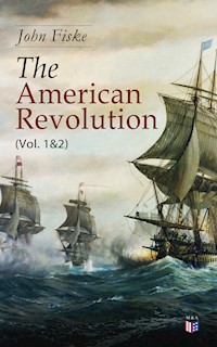 The American Revolution (Vol. 1&2) - John Fiske - E-Book