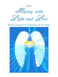 Helping with Light and Love - Satya - E-Book