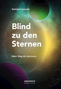Blind zu den Sternen - Gerhard Jaworek - E-Book
