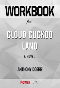 Workbook on Cloud Cuckoo Land: A Novel by Anthony Doerr (Fun Facts & Trivia Tidbits) - PowerNotes PowerNotes - E-Book