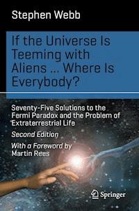 If the Universe Is Teeming with Aliens ... WHERE IS EVERYBODY? - Stephen Webb - E-Book
