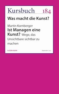 Ist Managen eine Kunst? - Martin Kornberger - E-Book
