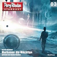 Stardust 03: Marhannu die Mächtige - Dennis Mathiak - Hörbuch