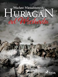 Huragan od Wschodu - Wacław Niezabitowski - E-Book