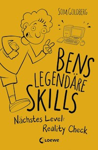 Bens legendäre Skills - Nächstes Level: Reality Check - Som Goldberg - E-Book