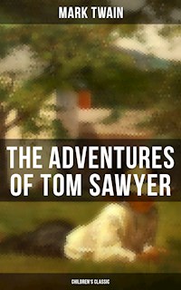 THE ADVENTURES OF TOM SAWYER (Children's Classic) - Mark Twain - E-Book