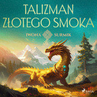Talizman złotego smoka - Iwona Surmik - Hörbuch