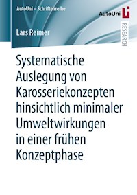 Systematische Auslegung von Karosseriekonzepten hinsichtlich minimaler Umweltwirkungen in einer frühen Konzeptphase - Lars Reimer - E-Book
