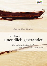 Ich bin so unendlich gestrandet - Suprya Gina Mantzke - E-Book