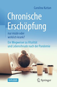 Chronische Erschöpfung - nur müde oder wirklich krank? - Carolina Kattan - E-Book