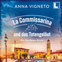 La Commissarina und das Totengeläut (ungekürzt) - Anna Vigneto - Hörbuch