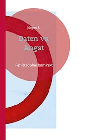 Daten vs. Angst - Jürgen S. - E-Book