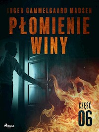 Płomienie winy: część 6 - Inger Gammelgaard Madsen - E-Book