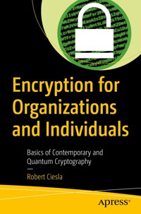 Encryption for Organizations and Individuals - Robert Ciesla - E-Book
