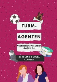 Turmagenten - Caroline Altherr - E-Book