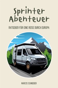 Sprinter Abenteuer - Marcos Schneider - E-Book