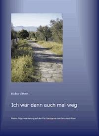 Ich war dann auch mal weg - Richard Rost - E-Book