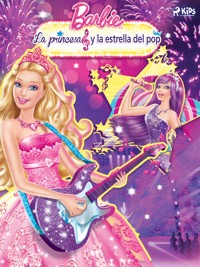 Barbie - La princesa y la estrella del pop - Mattel - E-Book