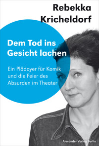 Dem Tod ins Gesicht lachen - Rebekka Kricheldorf - E-Book