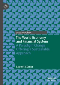 The World Economy and Financial System - Levent Sümer - E-Book