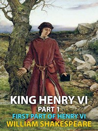 King Henry VI Part 1 - William Shakespeare - E-Book