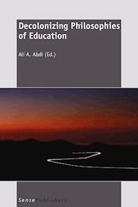 Decolonizing Philosophies of Education -  - E-Book