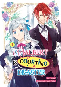 Young Lady Albert Is Courting Disaster: Volume 1 - Saki - E-Book