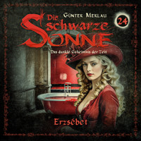 Die schwarze Sonne, Folge 24: Erzsébet - Günter Merlau - Hörbuch