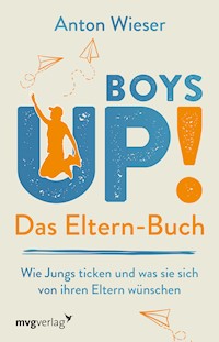 Boys Up! Das Eltern-Buch - Anton Wieser - E-Book