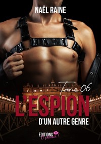 L'espion d'un autre genre - Tome 6 - Naël Raine - E-Book