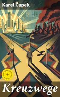 Kreuzwege - Karel Čapek - E-Book