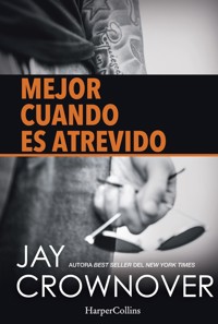 Mejor cuando es atrevido - Jay Crownover - E-Book