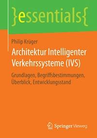 Architektur Intelligenter Verkehrssysteme (IVS) - Philip Krüger - E-Book