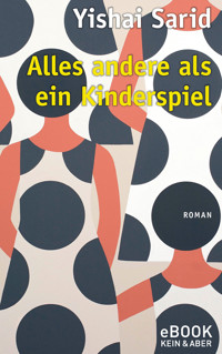 Alles andere als ein Kinderspiel - Yishai Sarid - E-Book