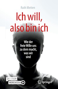 Ich will, also bin ich - Ruth Metten - E-Book