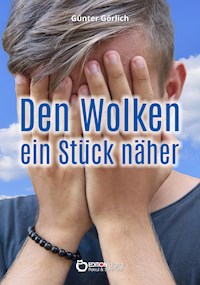 Den Wolken ein Stück näher - Günter Görlich - E-Book