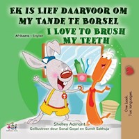 Ek is Lief daarvoor om my Tande te Borsel I Love to Brush My Teeth - Shelley Admont - E-Book