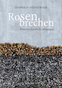 Rosen brechen - Leopold Federmair - E-Book